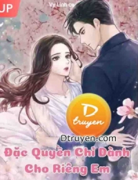 Đặc Quyền Chỉ Dành Cho Riêng Em