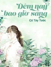 Đêm Nay Bao Giờ Sáng