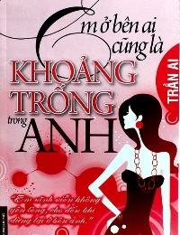 Em Ở Bên Ai Cũng Là Khoảng Trống Trong Anh