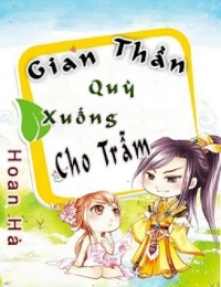 Gian Thần! Quỳ Xuống Cho Trẫm