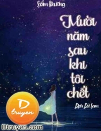 Mười Năm Sau Khi Tôi Chết