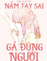 Nắm Tay Sai Gả Đúng Người