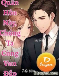 Quân Hôn Này, Chúng Ta Cùng Vun Đắp