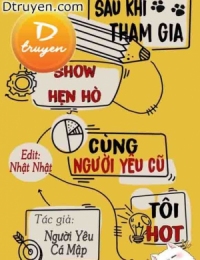 Sau Khi Tham Gia Show Hẹn Hò Cùng Người Yêu Cũ, Tôi Hot