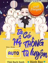 Ta Có Hệ Thống Auto Tu Luyện