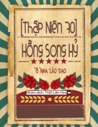 [Thập Niên 70] Hồng Song Hỷ