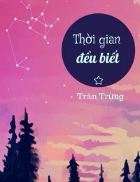 Thời Gian Đều Biết