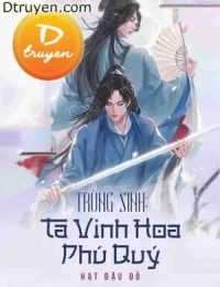 Trùng Sinh: Ta Vinh Hoa Phú Quý