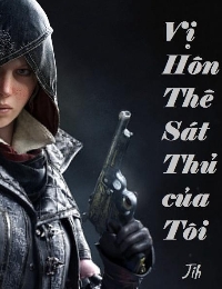 Vị Hôn Thê Sát Thủ Của Tôi