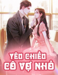 Yêu Chiều Cô Vợ Nhỏ